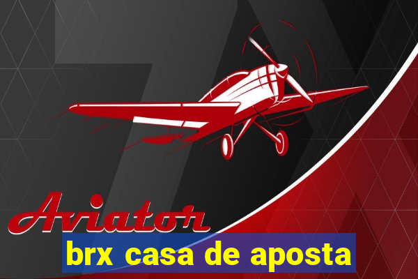 brx casa de aposta